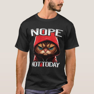 Nein, heute nicht, Katze, ich bin faul, Katze, nei T-Shirt