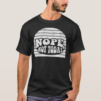 Nein, heute nicht Retro-Sonnenuntergang Lustig Sar T-Shirt