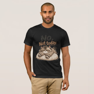 „Nein, heute nicht“ T-Shirt