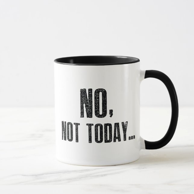 Nein, heute nicht... tasse (Rechts)