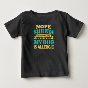 Nein, ich bekomme immer noch keine Kinder, mein Hu Baby T-shirt