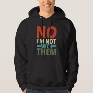 Nein, ich bin nicht bei ihnen hoodie