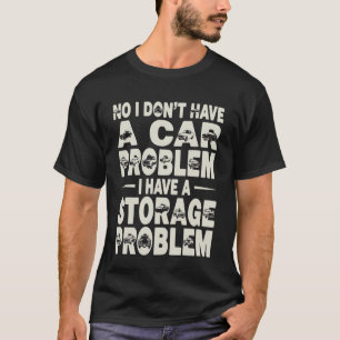 Nein, ich habe kein Auto-Problem, ich habe ein Lag T-Shirt
