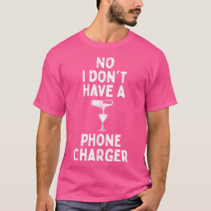 Nein, ich habe kein Telefon-Ladegerät 1 T-Shirt