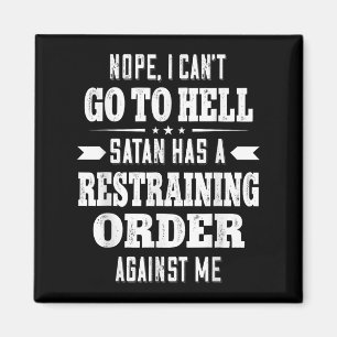 Nein, ich kann nicht zur Hölle gehen, Satan hat ei Magnet