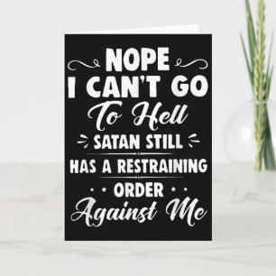Nein, ich kann nicht zur Hölle gehen, Satan hat im Karte