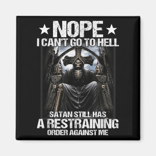 Nein, ich kann nicht zur Hölle gehen, Satan hat im Magnet