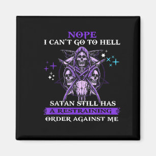 Nein, ich kann nicht zur Hölle gehen, Satan hat im Magnet