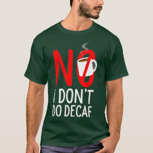 Nein, ich mache kein Jahrzehnt T-Shirt