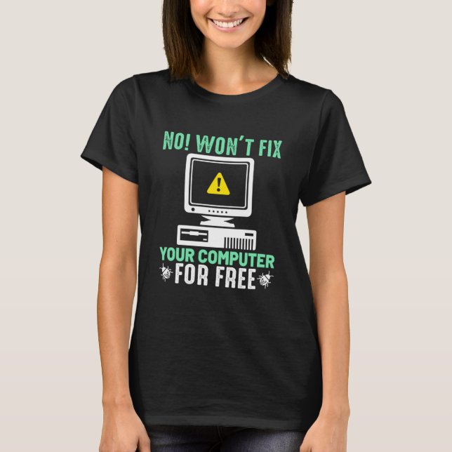Nein, ich möchte Ihren Computer für einen freien P T-Shirt (Vorderseite)