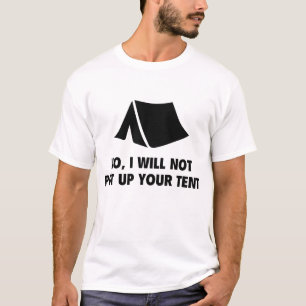 Nein, ich werde deinen Zelt nicht aufhängen. T-Shirt
