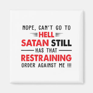 Nein, kann nicht zur Hölle gehen, Satan hat eine e Magnet