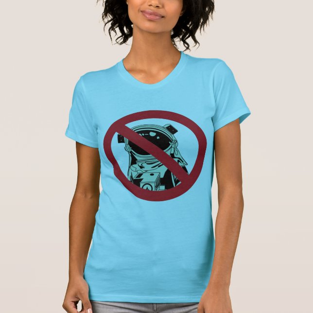 Nein, können Sie nicht ein Astronauten-T-Shirt T-Shirt (Vorderseite)