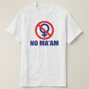 Nein Ma'am (Vorne und Hinten) T-Shirt