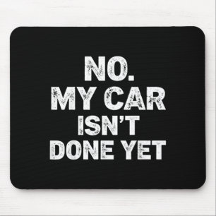 Nein, mein Auto ist nicht fertig, lustiger Mechani Mousepad