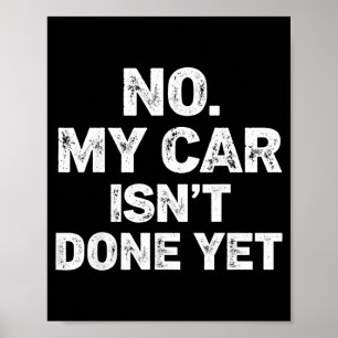 Nein, mein Auto ist nicht fertig Lustiger Mechanik Poster