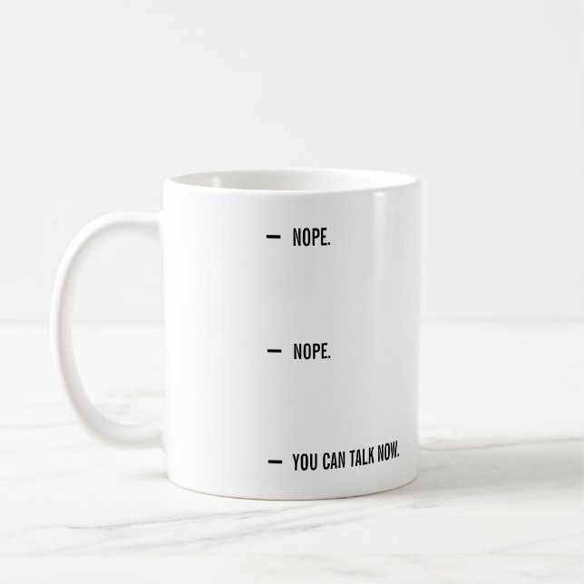 Nein.Nein. Du kannst jetzt reden. | Funny Coffee T Kaffeetasse (Links)