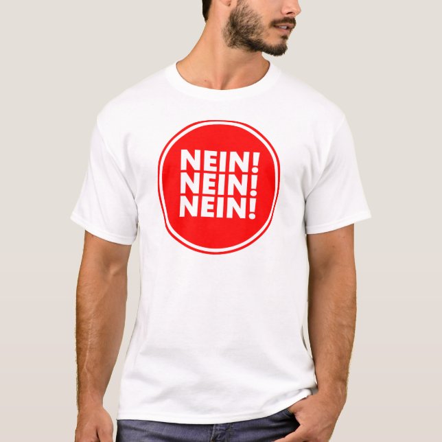 Nein! Nein! Nein! T-Shirt (Vorderseite)
