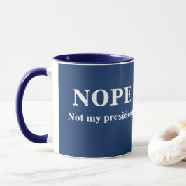 NEIN Nicht mein Präsident anpassbar Tasse