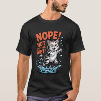 Nein, nicht nass werden, lustige Katze, Wasser Hum T-Shirt