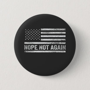 Nein Nicht Wieder Lustiges USA-Flagge Republikaner Button