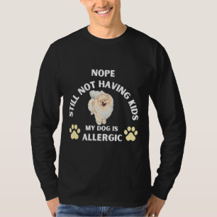 Nein noch nicht Kinder mein Hund zu haben ist alle T-Shirt