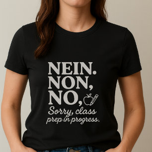NEIN. NON. NEIN. T-Shirt; Lustige Lehrerin Vorbere T-Shirt