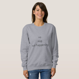 Nein, Nope, nicht Ereignis, Sweatshirt