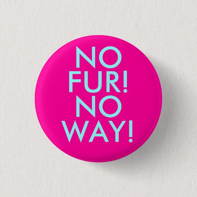 NEIN, PELZ! , NEIN, WEISE! BUTTON (Vorderseite)