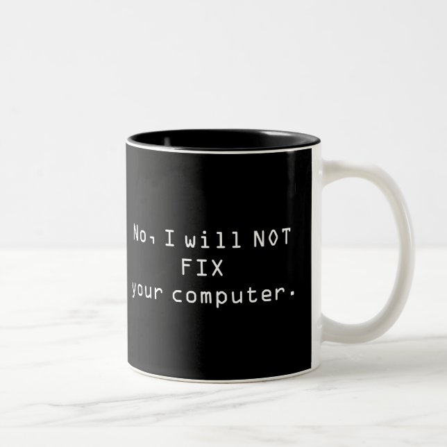 Nein, REPARIERE ich NICHT Ihre Computer-Tasse Zweifarbige Tasse (Rechts)
