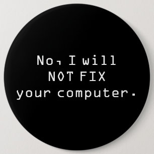 Nein, REPARIERE ich NICHT Ihren Computer Knopf Button