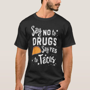 Nein sagen, um Ja zu Tacos zu sagen T-Shirt