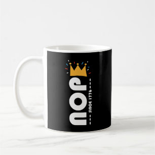 Nein seit 1776 Keine Könige Lustig Kaffeetasse