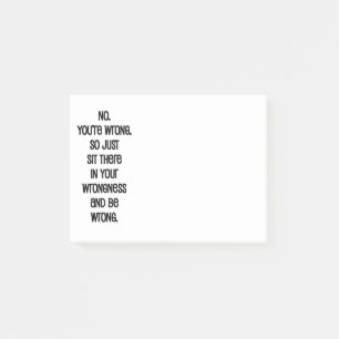 Nein. Sie haben unrecht. Post-it Klebezettel