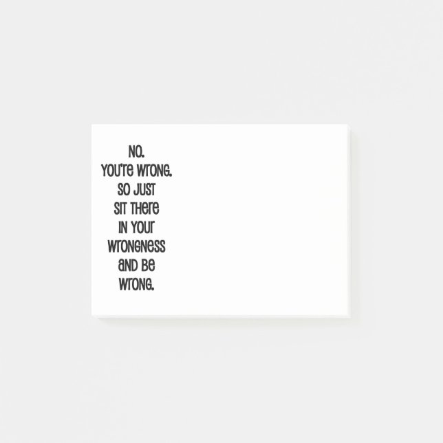 Nein. Sie haben unrecht. Post-it Klebezettel (Vorderseite)