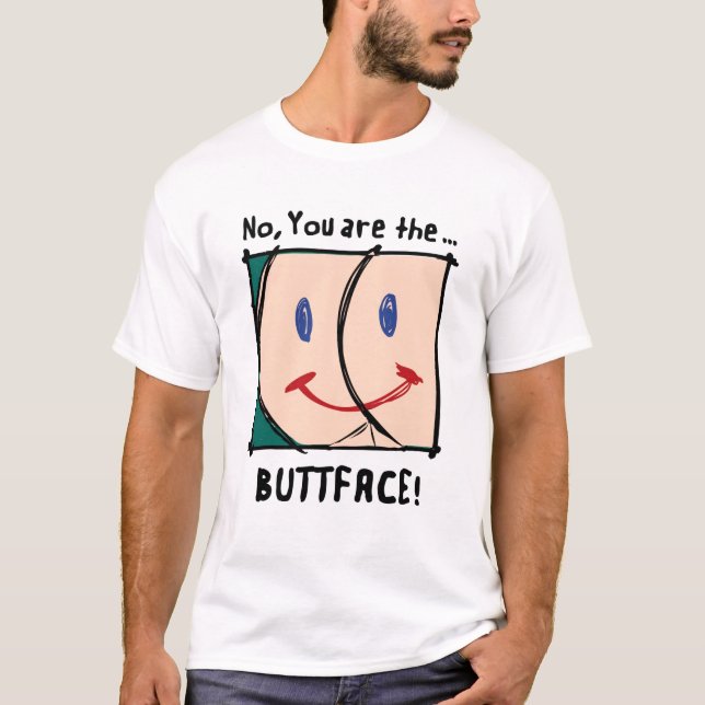 Nein, sind Sie die BUTTFACE! Shirt (Vorderseite)