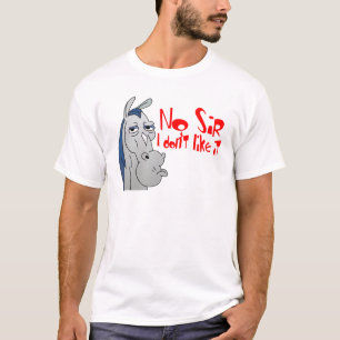 Nein Sir I mögen es nicht lustig T-Shirt