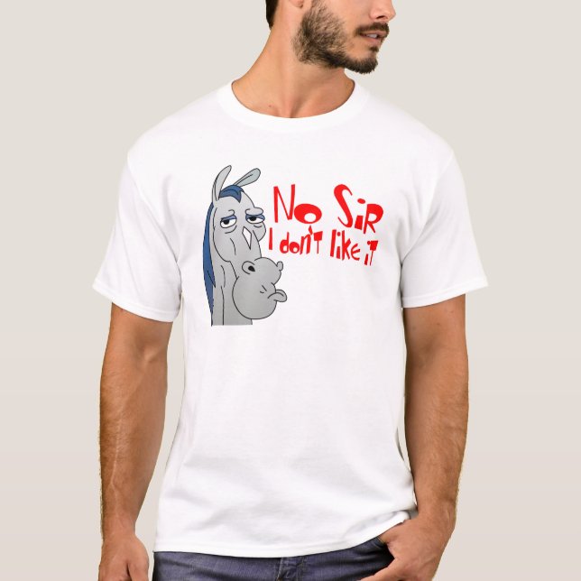 Nein Sir I mögen es nicht lustig T-Shirt (Vorderseite)