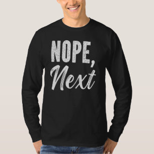 Nein Weiter Sarkasmus Sarkastischer Zitat T-Shirt