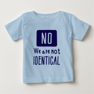 Nein, wir sind nicht identisch (anpassbar) baby t-shirt