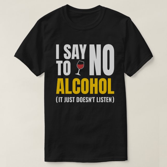 Nein zu Alkohol - Funny White Lie Party | sarkasti T-Shirt (Design vorne)
