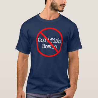 Nein zu den Goldfisch-Schüsseln T-Shirt