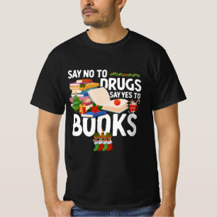 Nein zu Drogen sagen ja zu Büchern gegen Drogenfet T-Shirt
