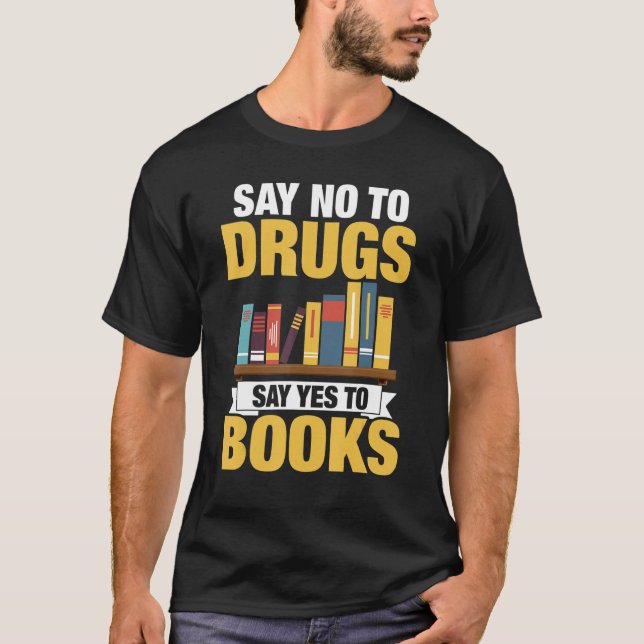Nein zu Drogen sagen ja zu Büchern T-Shirt (Vorderseite)