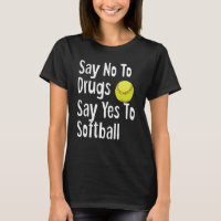 Nein zu Drogen sagen Ja zu Softball Funny Anti Dru