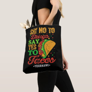 Nein zu Drogen sagen Ja zu Tacos