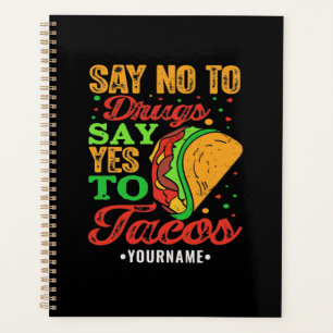 Nein zu Drogen sagen Ja zu Tacos Planer