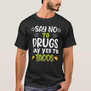 Nein zu Drogen sagen Ja zu Tacos Red Ribbon Week F T-Shirt
