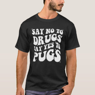 Nein zu Drogen sagen Ja zum Mops Red Ribbon Week G T-Shirt