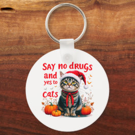 Nein zu Drogen und Ja zu Katzen Perfektes Bewussts Schlüsselanhänger